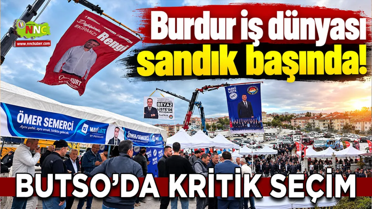 Burdur iş dünyası sandık başında! BUTSO’da kritik seçim