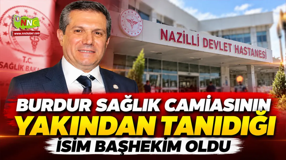 Burdur Sağlık Camiasının yakından tanıdığı isim başhekim oldu