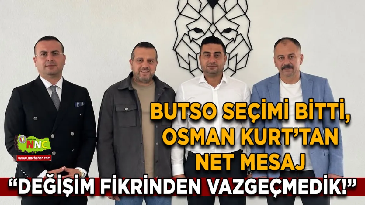BUTSO seçimi bitti, Osman Kurt’tan net mesaj “Değişim fikrinden vazgeçmedik!”