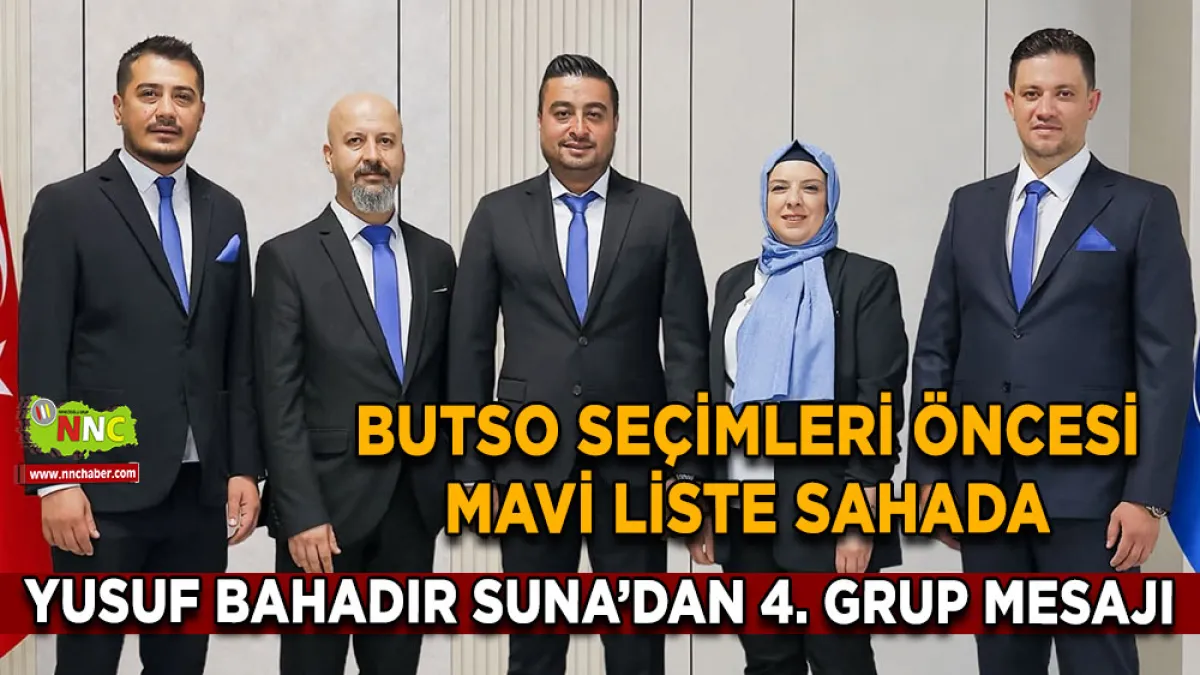 BUTSO Seçimleri öncesi Mavi Liste sahada Yusuf Bahadır Suna’dan 4. Grup mesajı