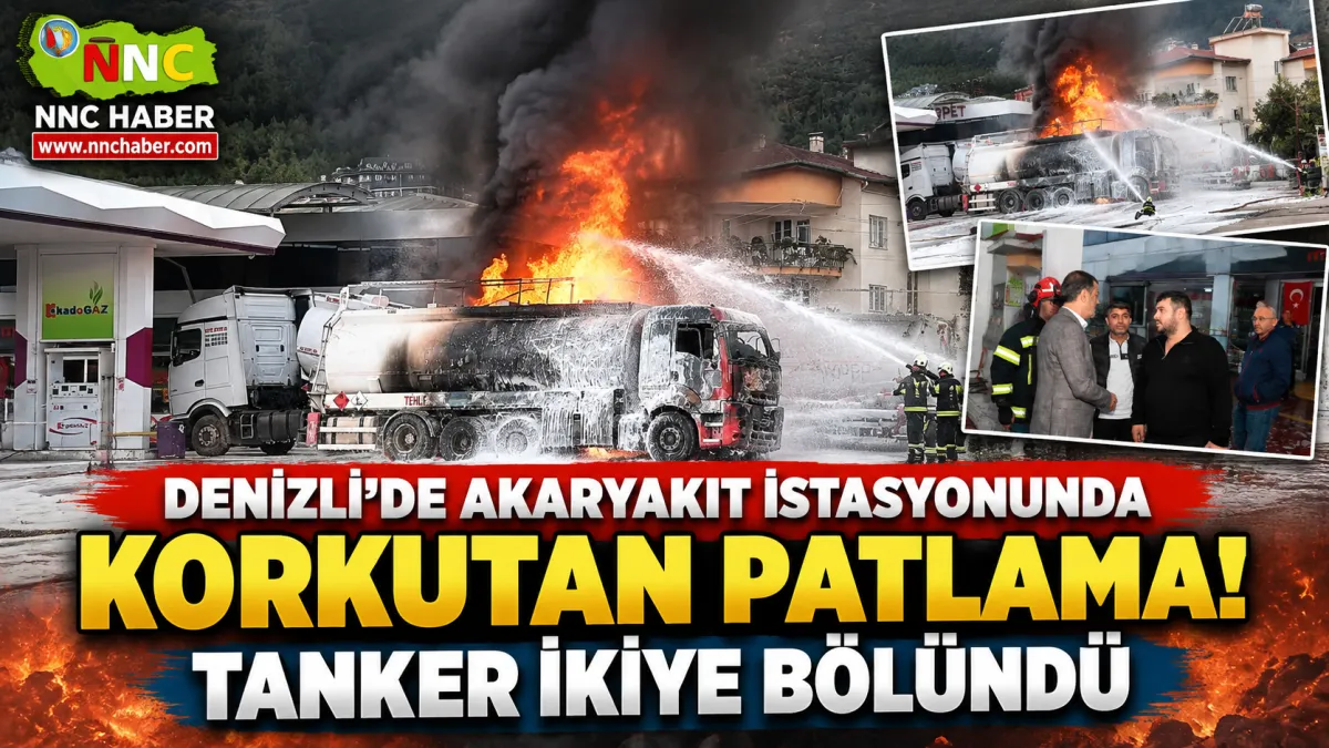 Denizli’de Facianın Eşiğinden Dönüldü Akaryakıt İstasyonunda Büyük Patlama! Tanker İkiye Bölündü