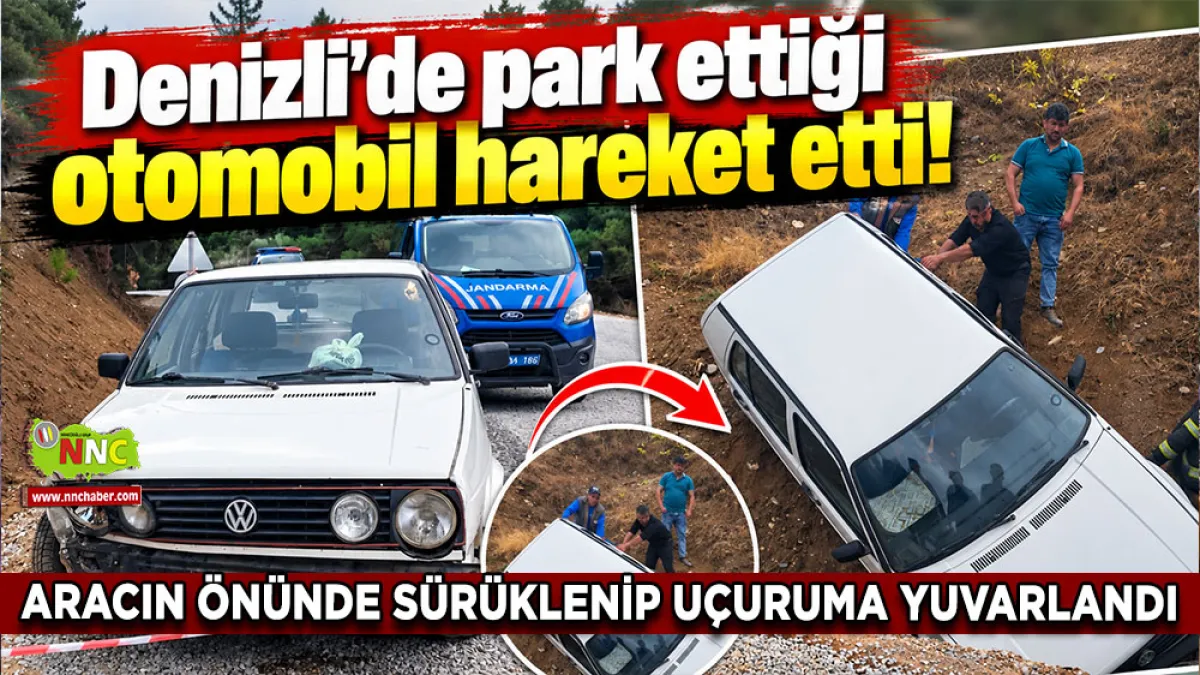 Denizli'de park ettiği otomobil hareket etti! Aracın önünde sürüklenip uçuruma yuvarlandı