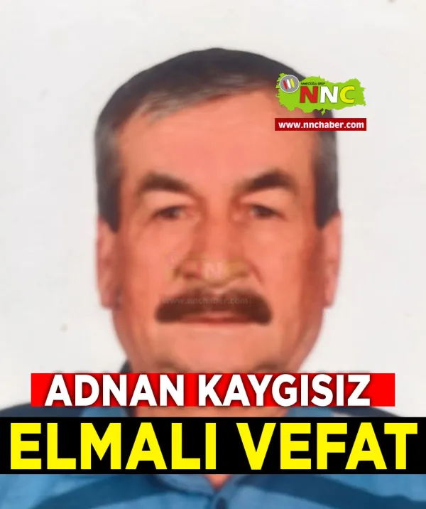Elmalı Vefat Adnan Kaygısız