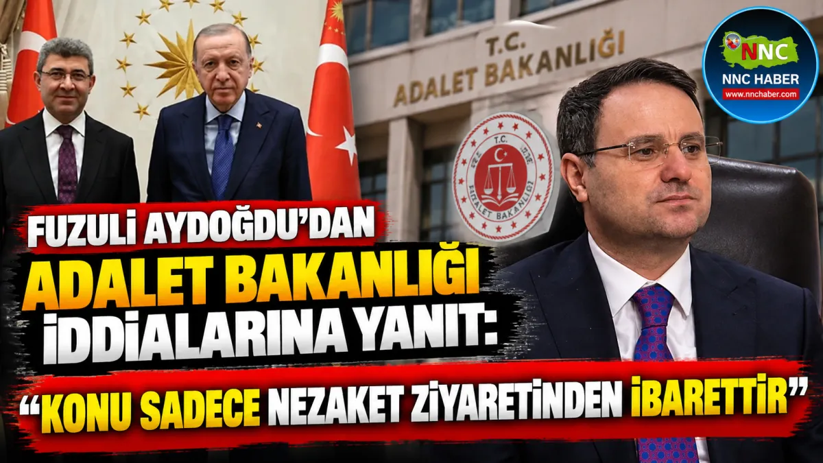 Fuzuli Aydoğdu’dan Adalet Bakanlığı İddialarına Yanıt: "Konu Sadece Nezaket Ziyaretinden İbarettir”