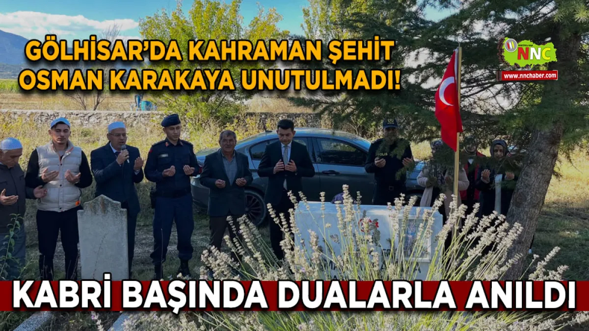 Gölhisar’da Kahraman Şehit Osman Karakaya unutulmadı! Kabri başında dualarla anıldı