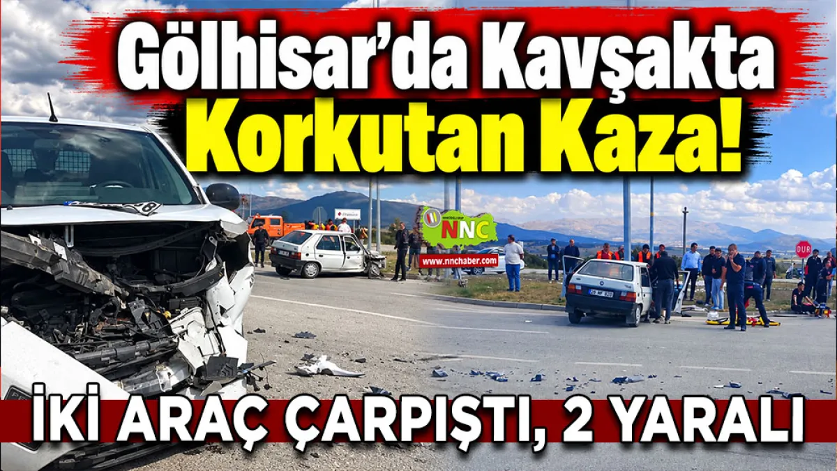 Gölhisar’da kavşakta korkutan kaza! İki araç çarpıştı, 2 yaralı