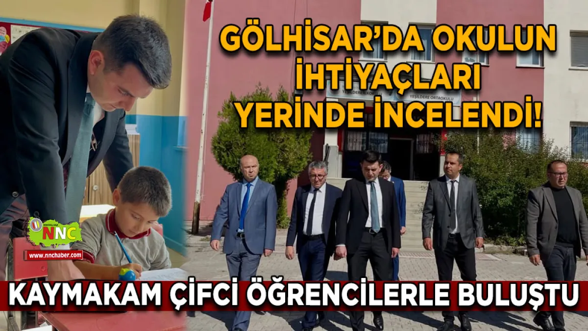 Gölhisar’da okulun ihtiyaçları yerinde incelendi! Kaymakam Çifci öğrencilerle buluştu