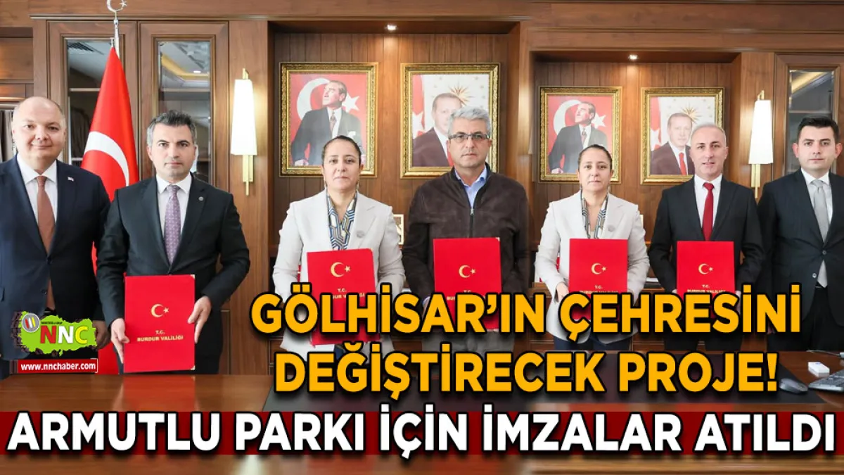 Gölhisar’ın çehresini değiştirecek proje! Armutlu Parkı için imzalar atıldı