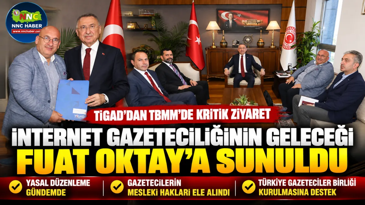 İnternet Gazeteciliği İçin Ankara’da Önemli Görüşme! TİGAD Heyeti Fuat Oktay’la Buluştu