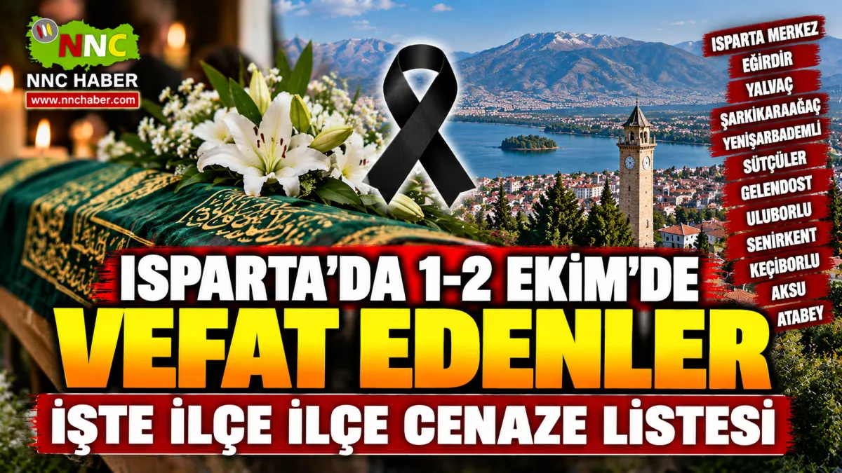 Isparta’da 1-2 Ekim 2026 Vefat Edenler Açıklandı! İlçe İlçe Cenaze Listesi