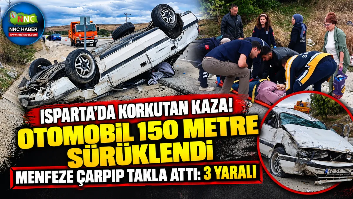 Isparta Yalvaç'ta  Korkutan Kaza! Otomobil 150 Metre Sürüklendi, Menfeze Çarpıp Takla Attı 3 yaralı 