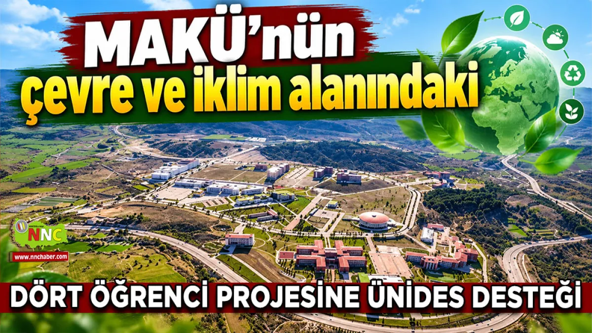 MAKÜ’nün çevre ve iklim alanındaki dört öğrenci projesine ÜNİDES desteği