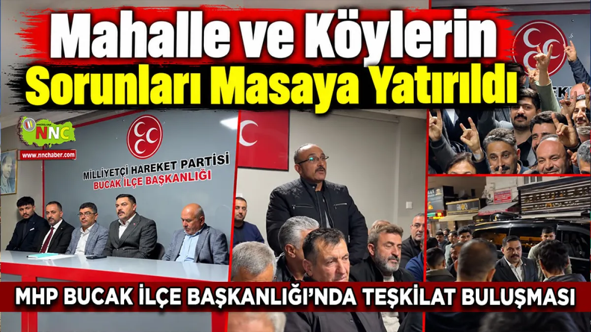 MHP Bucak İlçe Başkanlığı’nda teşkilat buluşması Mahalle ve köylerin sorunları masaya yatırıldı