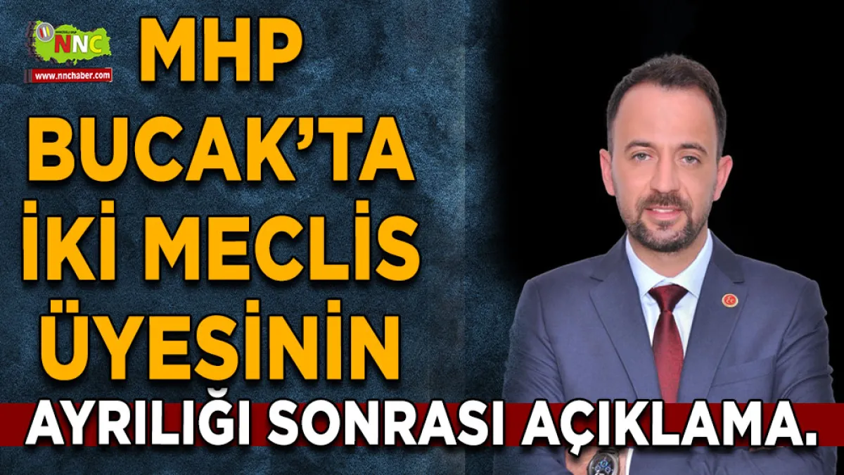 MHP Bucak’ta iki meclis üyesinin ayrılığı sonrası açıklama.