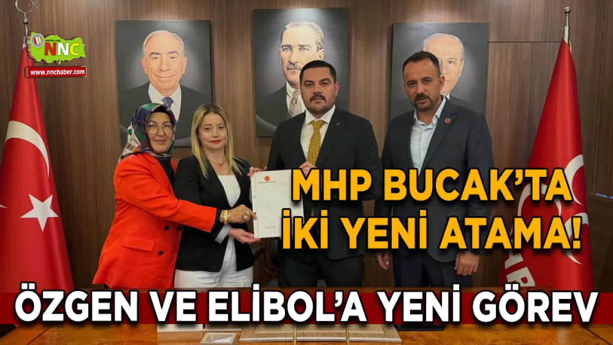 MHP Bucak’ta iki yeni atama! Özgen ve Elibol’a yeni görev