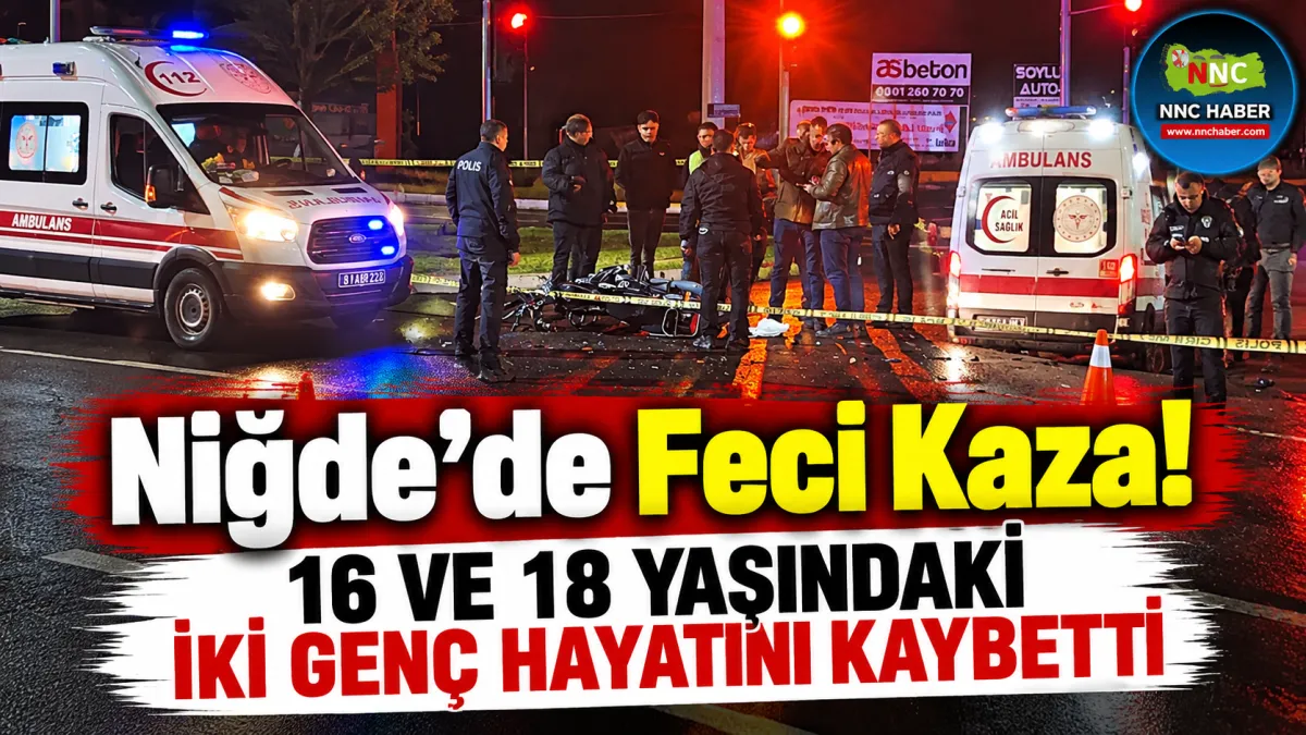 Niğde Bor’da Feci Motosiklet Kazası16 ve 18 Yaşındaki İki Genç Öldü