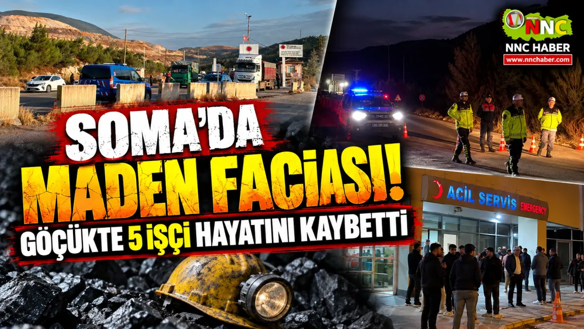 Soma’da Maden Faciası! Göçükte 5 İşçi Hayatını Kaybetti 2 işçi yaralı 