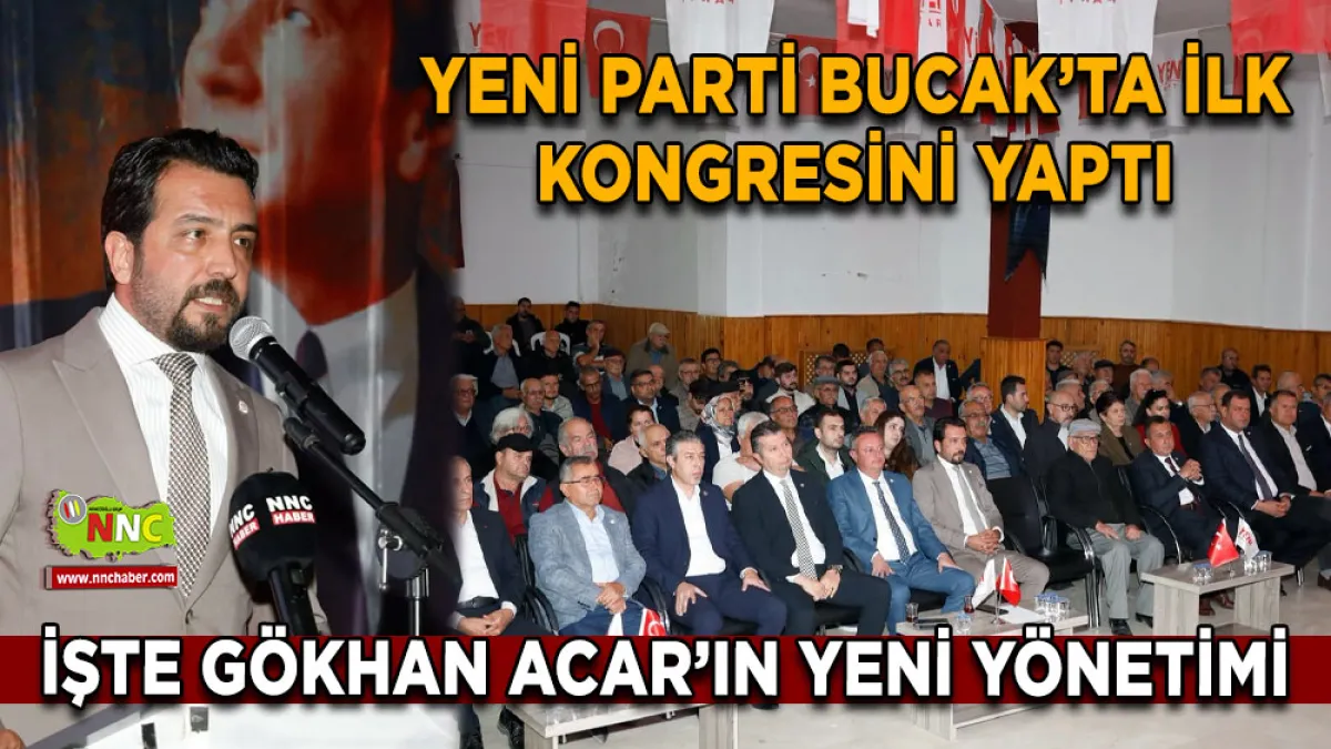 Yeni Parti Bucak’ta ilk kongresini yaptı İşte Gökhan Acar’ın yeni yönetimi