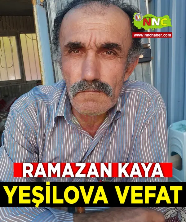 Yeşilova Vefat Ramazan Kaya