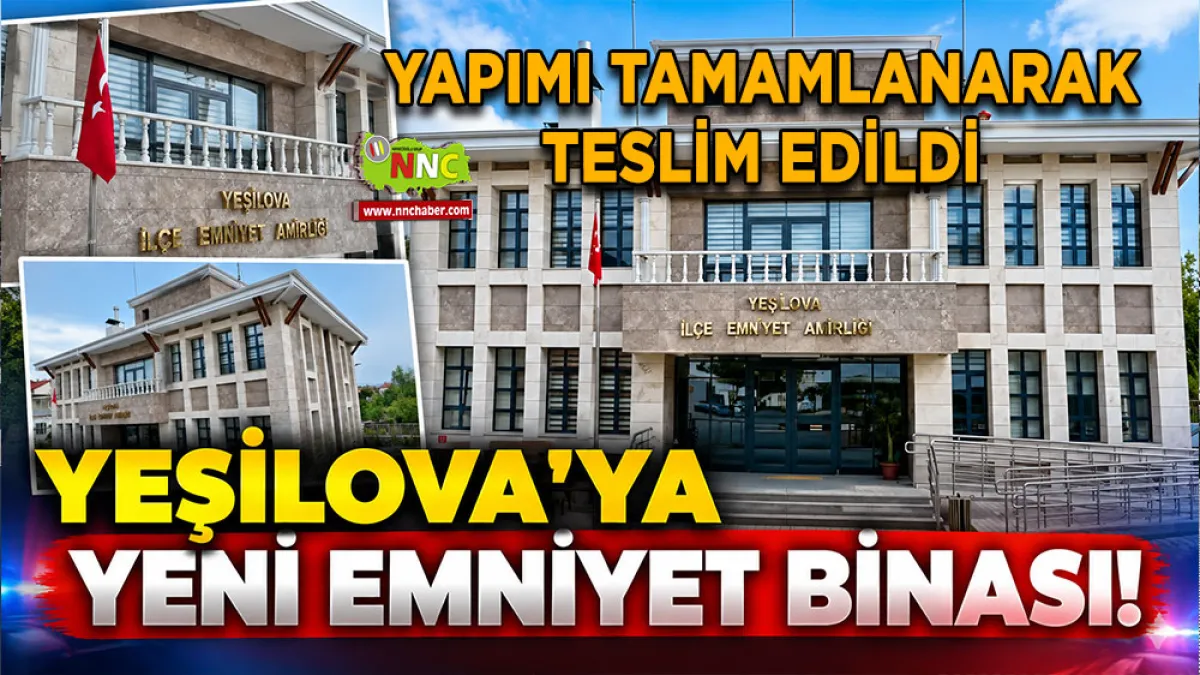 Yeşilova’ya yeni Emniyet Binası! Yapımı tamamlanarak teslim edildi