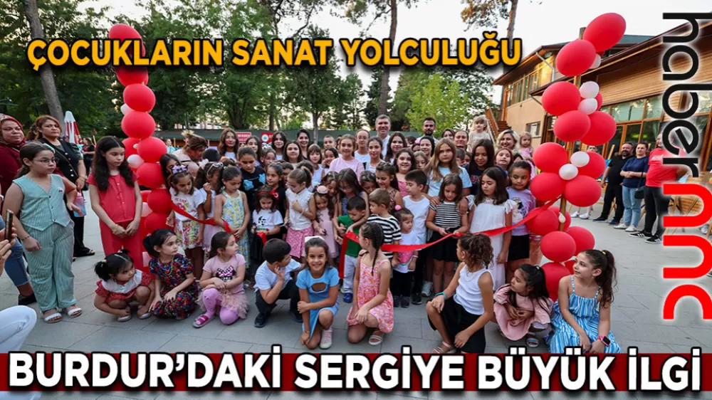 Çocukların sanat yolculuğu Burdur’daki sergiye büyük ilgi