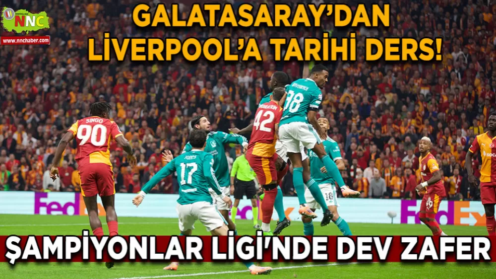 Galatasaray’dan Liverpool’a tarihi ders! Şampiyonlar Ligi'nde dev zafer