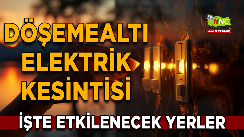 Antalya Döşemealtı 24 Ekim 2024 Perşembe elektrik kesintisi etkilenecek yerler