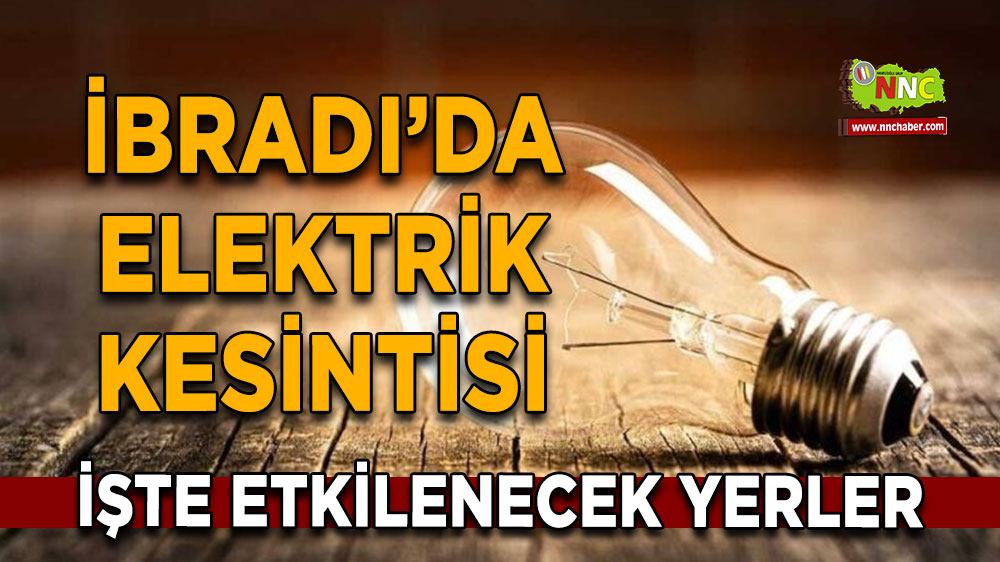 Antalya İbradı 20 Aralık 2024 Cuma elektrik kesintisi etkilenecek yerler