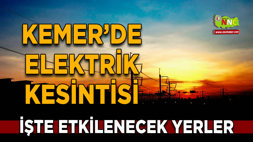 Antalya Kemer  9 Eylül 2024 Pazartesi elektrik kesintisi etkilenecek yerler