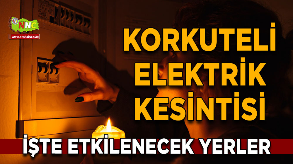 Antalya Korkuteli 20 Eylül 2024 Cuma elektrik kesintisi etkilenecek yerler