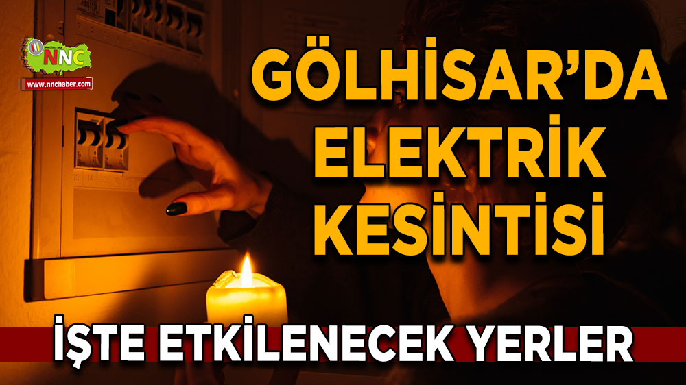 Burdur Gölhisar  1 Ekim 2024 Salı elektrik kesintisi etkilenecek yerler