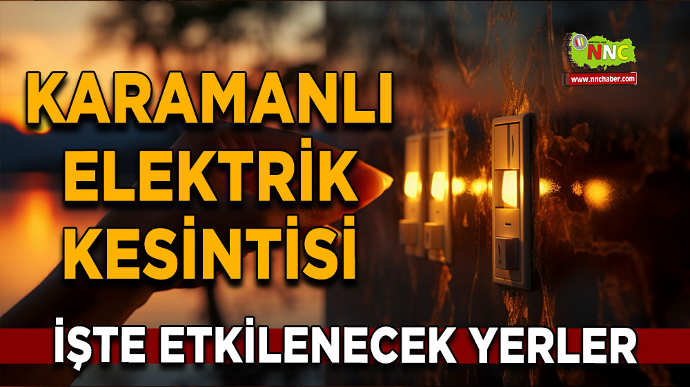 Burdur Karamanlı 24 Mart 2025 Pazartesi elektrik kesintisi etkilenecek yerler