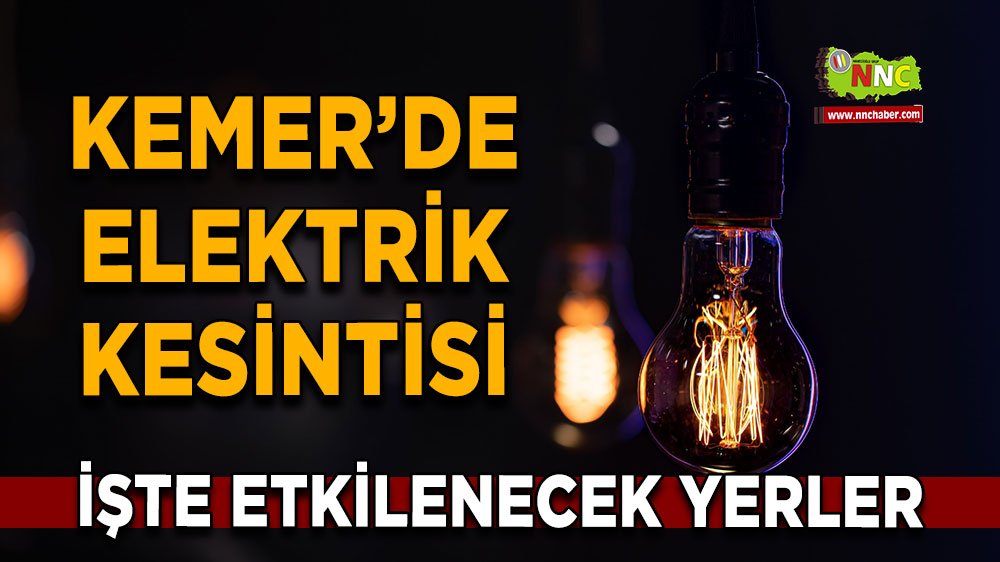 Burdur Kemer  5 Eylül 2024 Perşembe elektrik kesintisi etkilenecek yerler