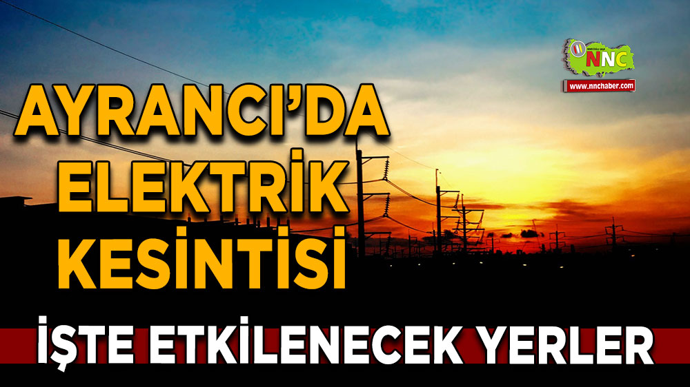 Karaman Ayrancı 31 Ekim 2024 Perşembe elektrik kesintisi etkilenecek yerler