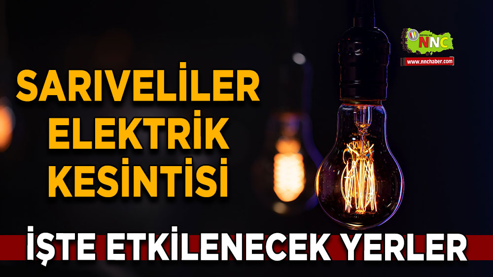 Karaman Sarıveliler 22 Mart 2025 Cumartesi elektrik kesintisi etkilenecek yerler