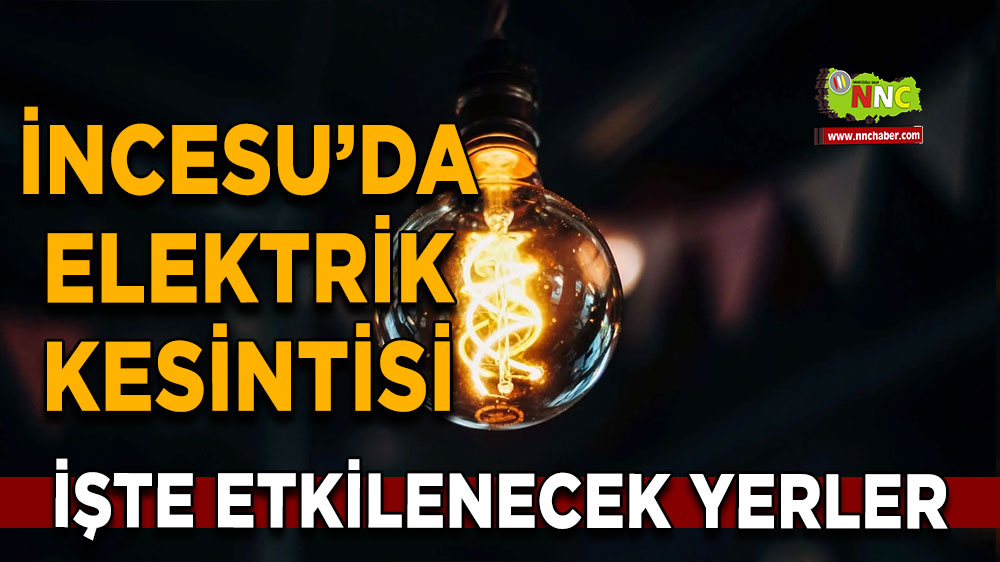 Kayseri İncesu 30 Ekim 2024 Çarşamba elektrik kesintisi etkilenecek yerler