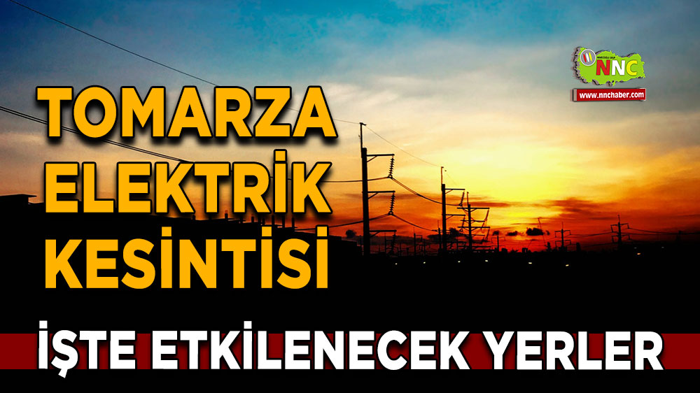 Kayseri Tomarza 26 Ekim 2024 Cumartesi elektrik kesintisi etkilenecek yerler