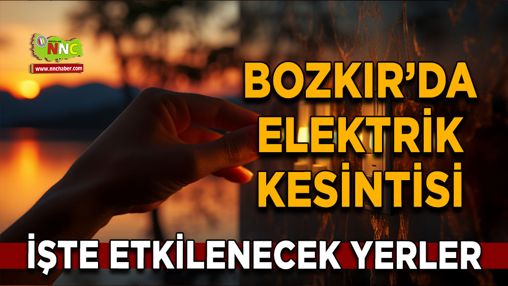 Konya Bozkır  2 Kasım 2024 Cumartesi elektrik kesintisi etkilenecek yerler