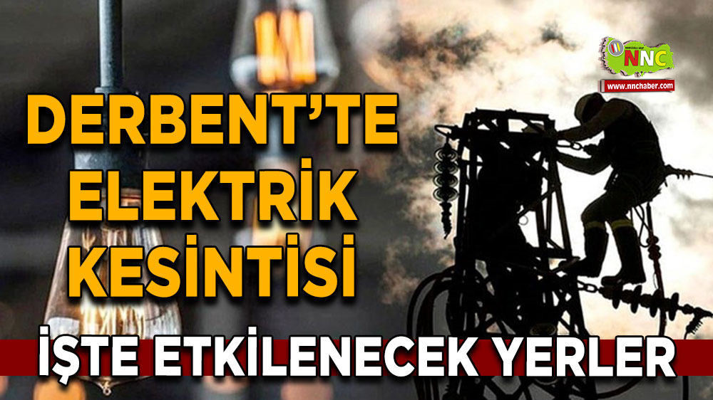 Konya Derbent 23 Şubat 2025 Pazar elektrik kesintisi etkilenecek yerler