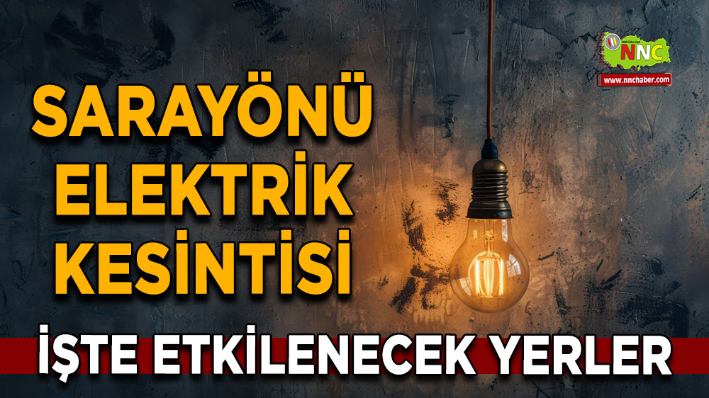 Konya Sarayönü 18 Mart 2025 Salı elektrik kesintisi etkilenecek yerler