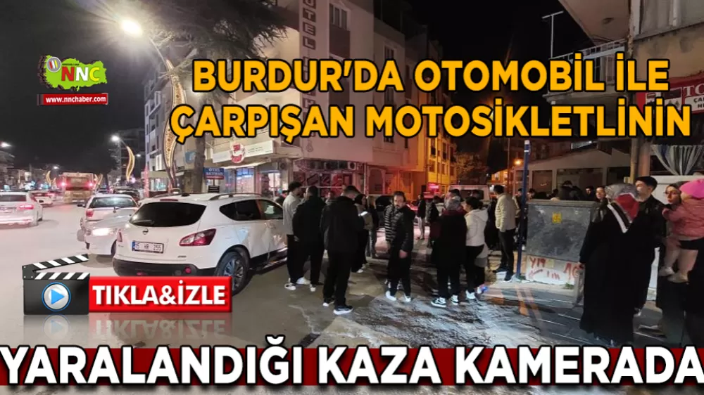 Burdur'da otomobil ile çarpışan motosikletlinin yaralandığı kaza kamerada